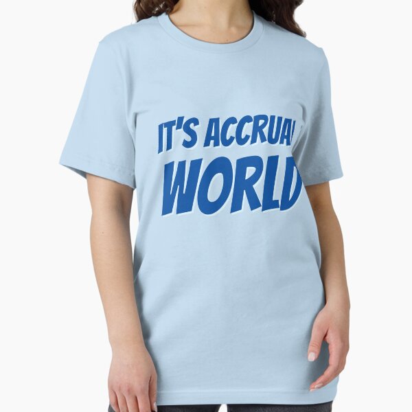 It's accrual world - Adult & Kids T-Shirts, Sweatshirts & Hoodies apparel design preview 1