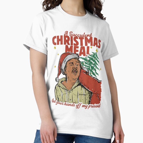 Succulent Christmas Meal Funny Holiday Movie Scene - Adult & Kids T-Shirts, Sweatshirts & Hoodies apparel design preview 1