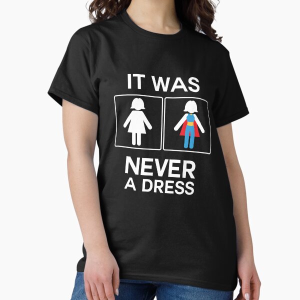 It Was Never A Dress Toilet Women's Sign Superhero - Adult & Kids T-Shirts, Sweatshirts & Hoodies apparel design preview 1