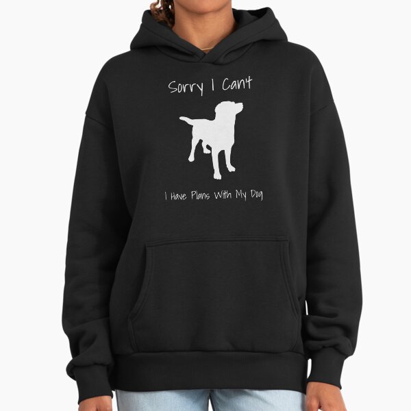Sorry I Can't Have Plans With My Dog Funny - Adult & Kids T-Shirts, Sweatshirts & Hoodies apparel design preview 1
