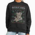 Watch It Santa Funny Warning Ugly Christmas Sweater - Adult & Kids T-Shirts, Sweatshirts & Hoodies apparel design preview 1