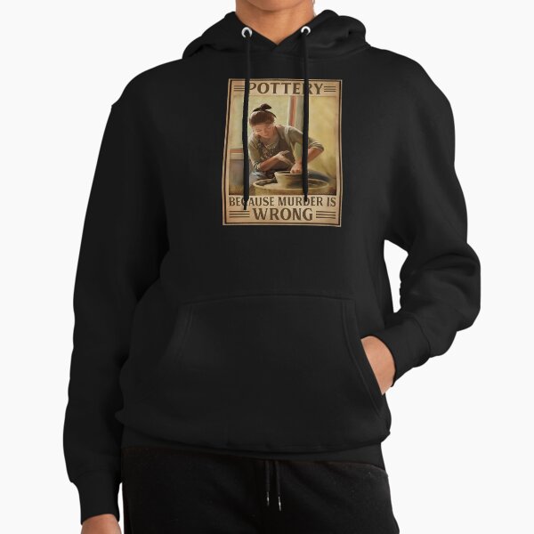 Pottery girl cz murder is wrong - Adult & Kids T-Shirts, Sweatshirts & Hoodies apparel design preview 1