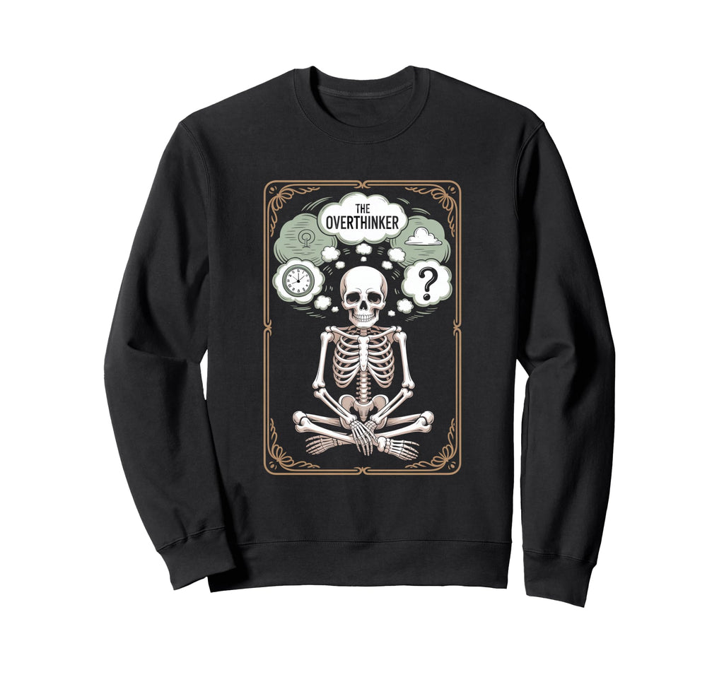 Overthinker Skeleton Tarot Sweatshirt - Novelty Apparel for Adults - T-Shirt, Sweatshirt, Hoodie