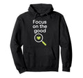 Focus Good Self Care Heart Magnifying Hoodie - Novelty Apparel for Adults - T-Shirt, Sweatshirt, Hoodie