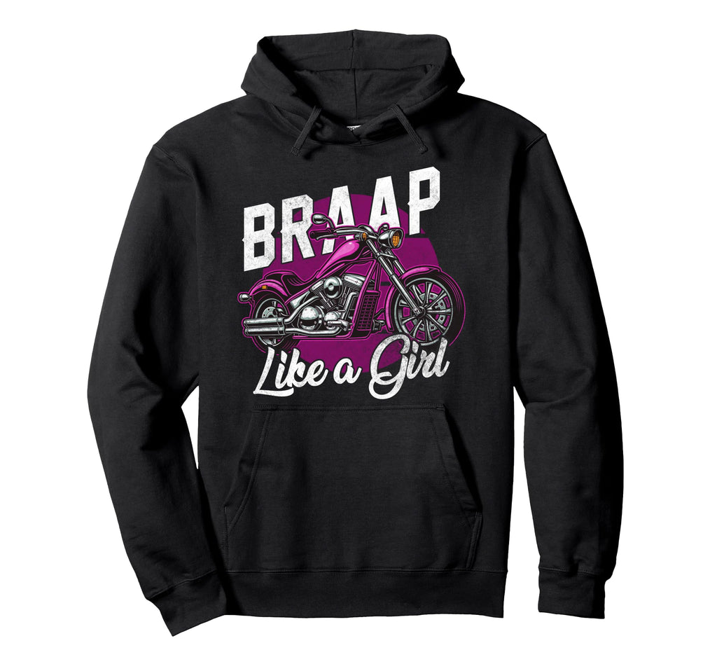 Motorcycle Biker Braap Like Girlfriend Hoodie - Streetwear Style Unisex - T-Shirt, Sweatshirt, Hoodie