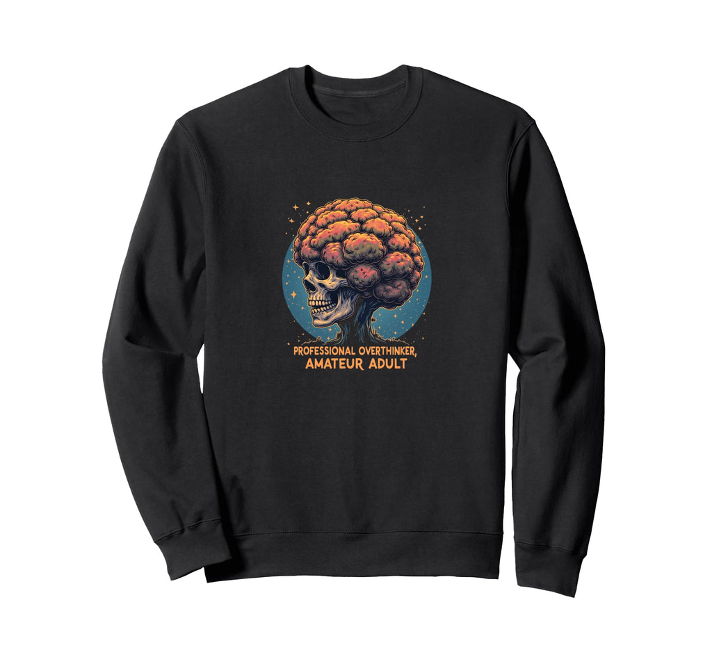 Professional Overthinker Amateur Funny Sweatshirt - Minimalist Print Unisex - T-Shirt, Sweatshirt, Hoodie