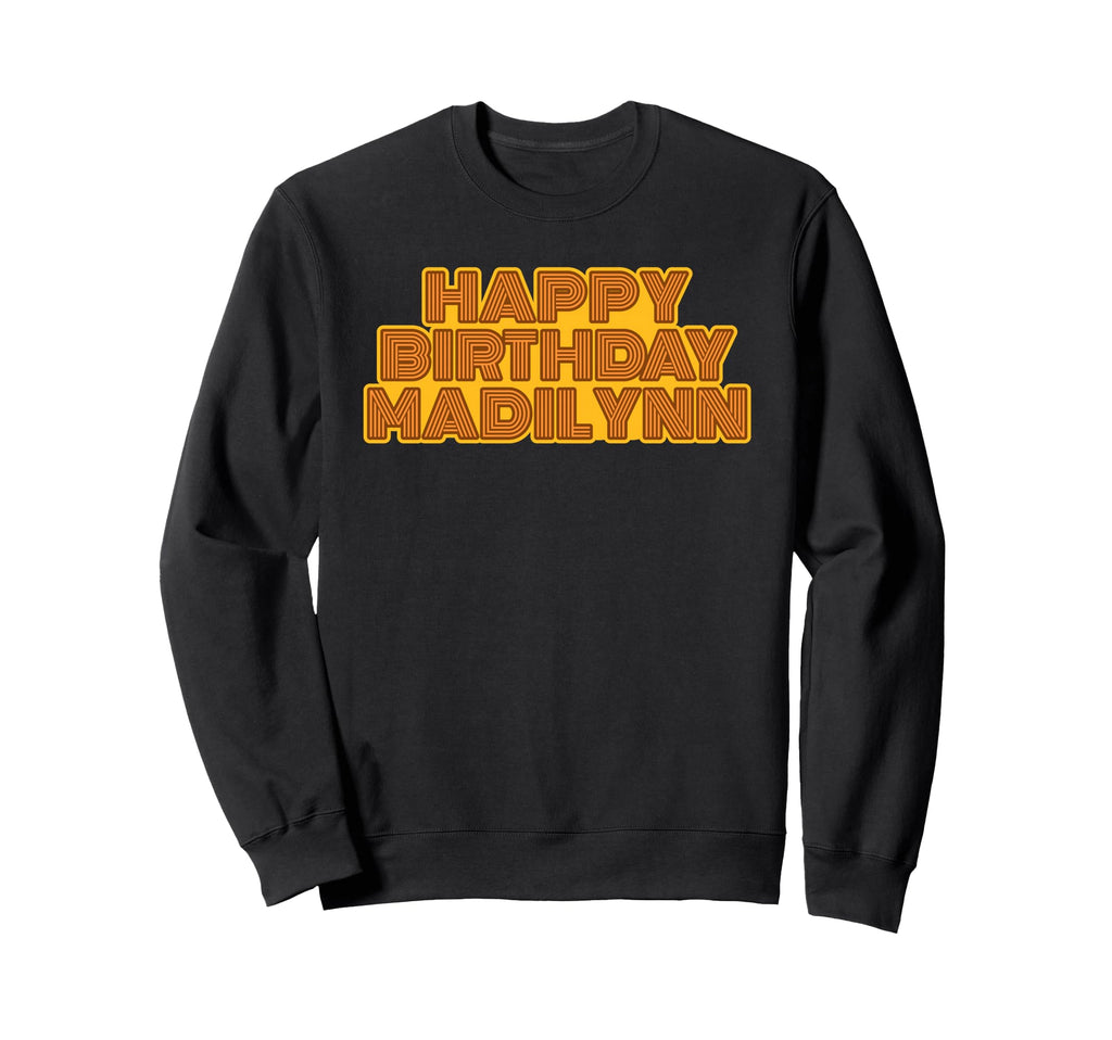 Happy Birthday Madilynn Personalized Sweatshirt - Minimalist Print Unisex - T-Shirt, Sweatshirt, Hoodie
