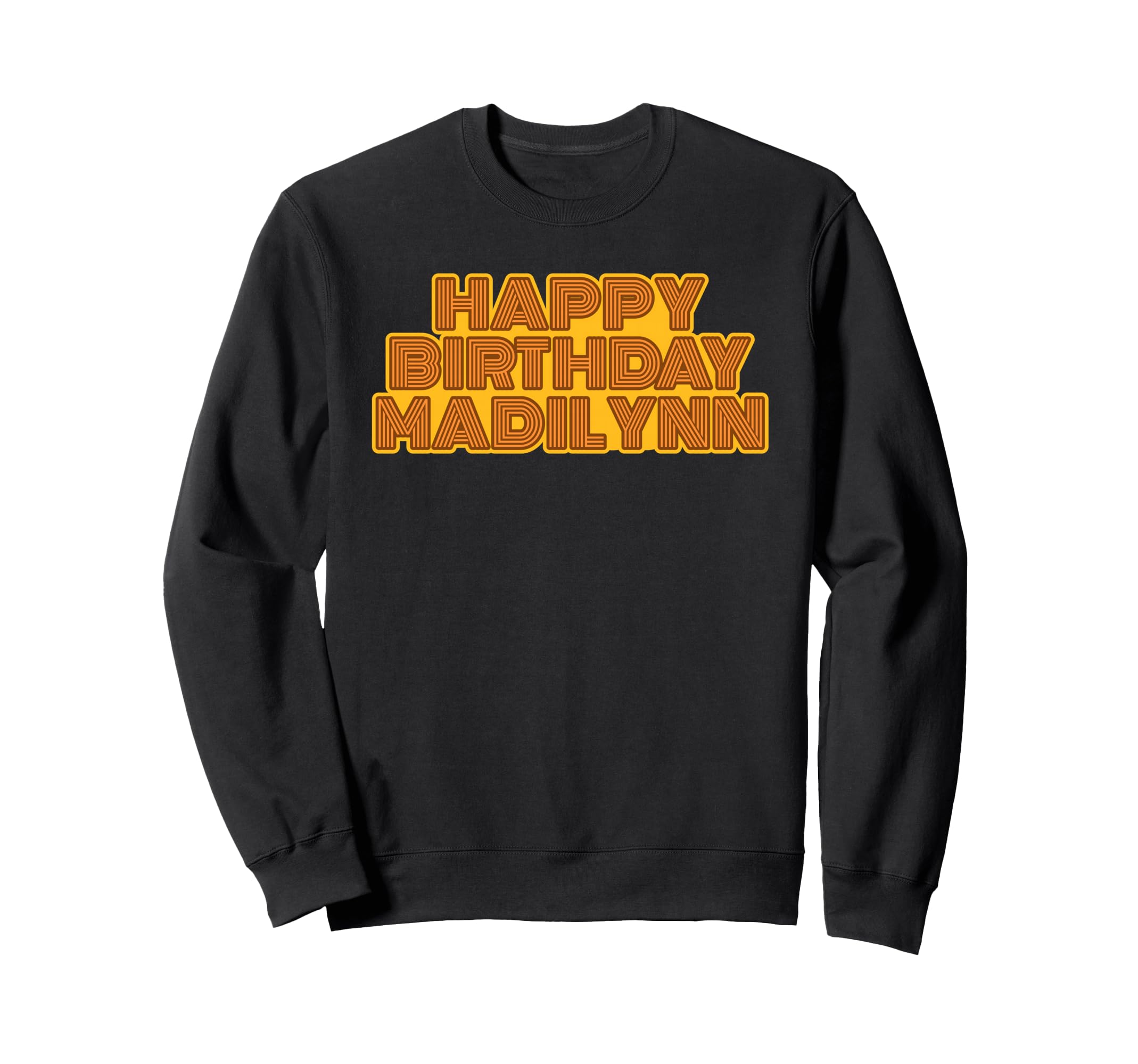 Happy Birthday Madilynn Personalized Sweatshirt - Minimalist Print Unisex - T-Shirt, Sweatshirt, Hoodie