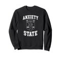 Anxiety State Funny Fake College Sweatshirt - Minimalist Print for Adults - T-Shirt, Sweatshirt, Hoodie