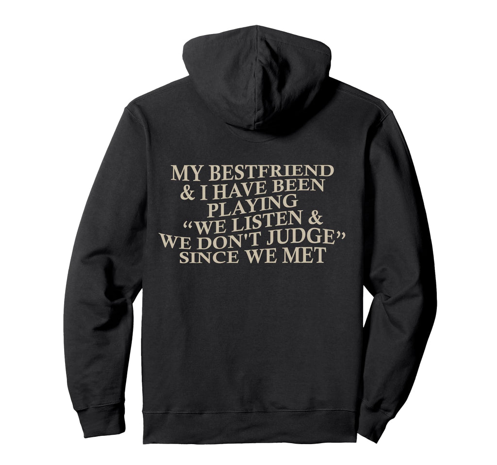 My Bestfriend I Listen We Dont Judge Groovy Hoodie - Unique Graphic Unisex - T-Shirt, Sweatshirt, Hoodie