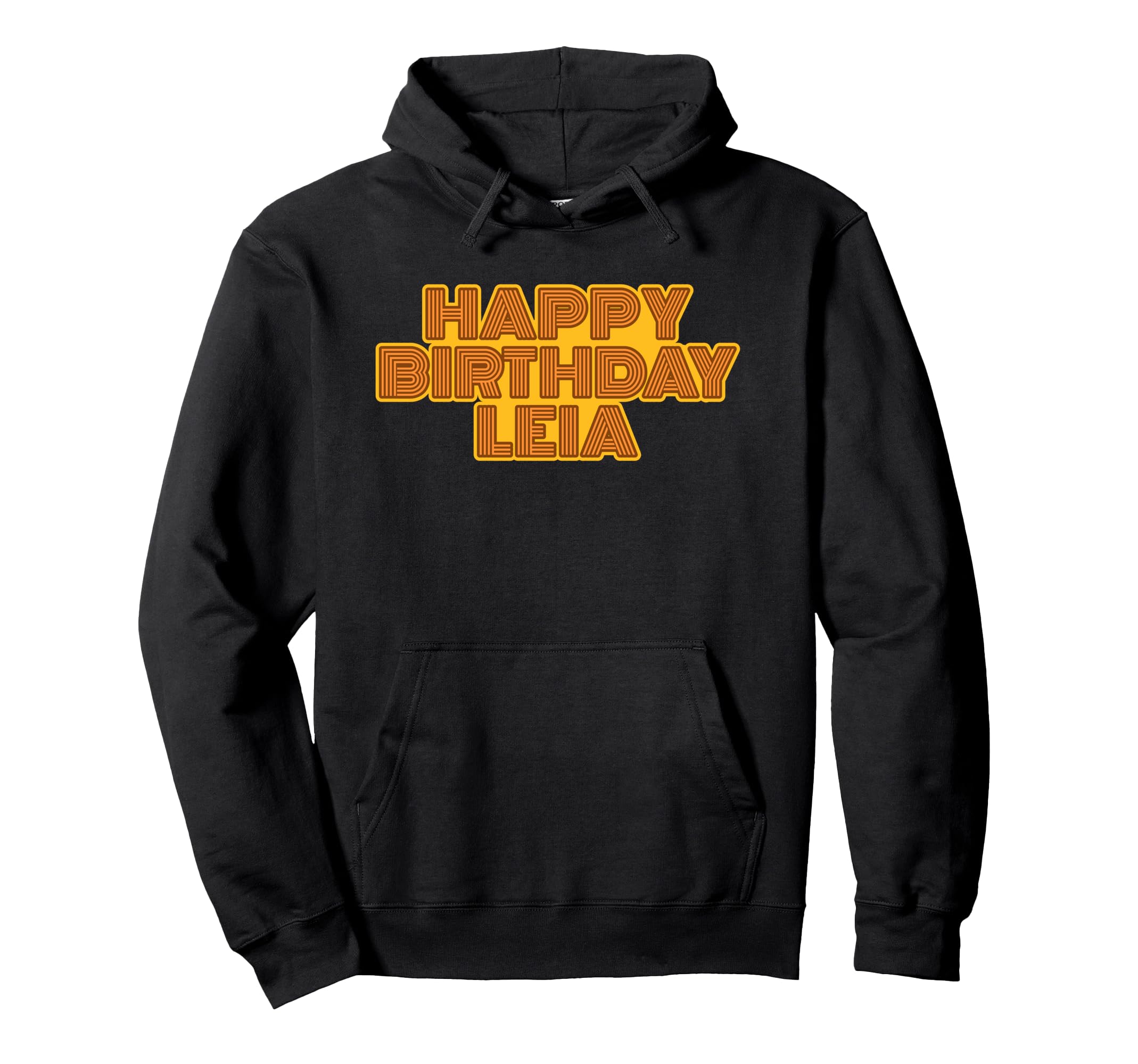 Happy Birthday Leia Personalized Name Hoodie - Novelty Apparel Unisex - T-Shirt, Sweatshirt, Hoodie