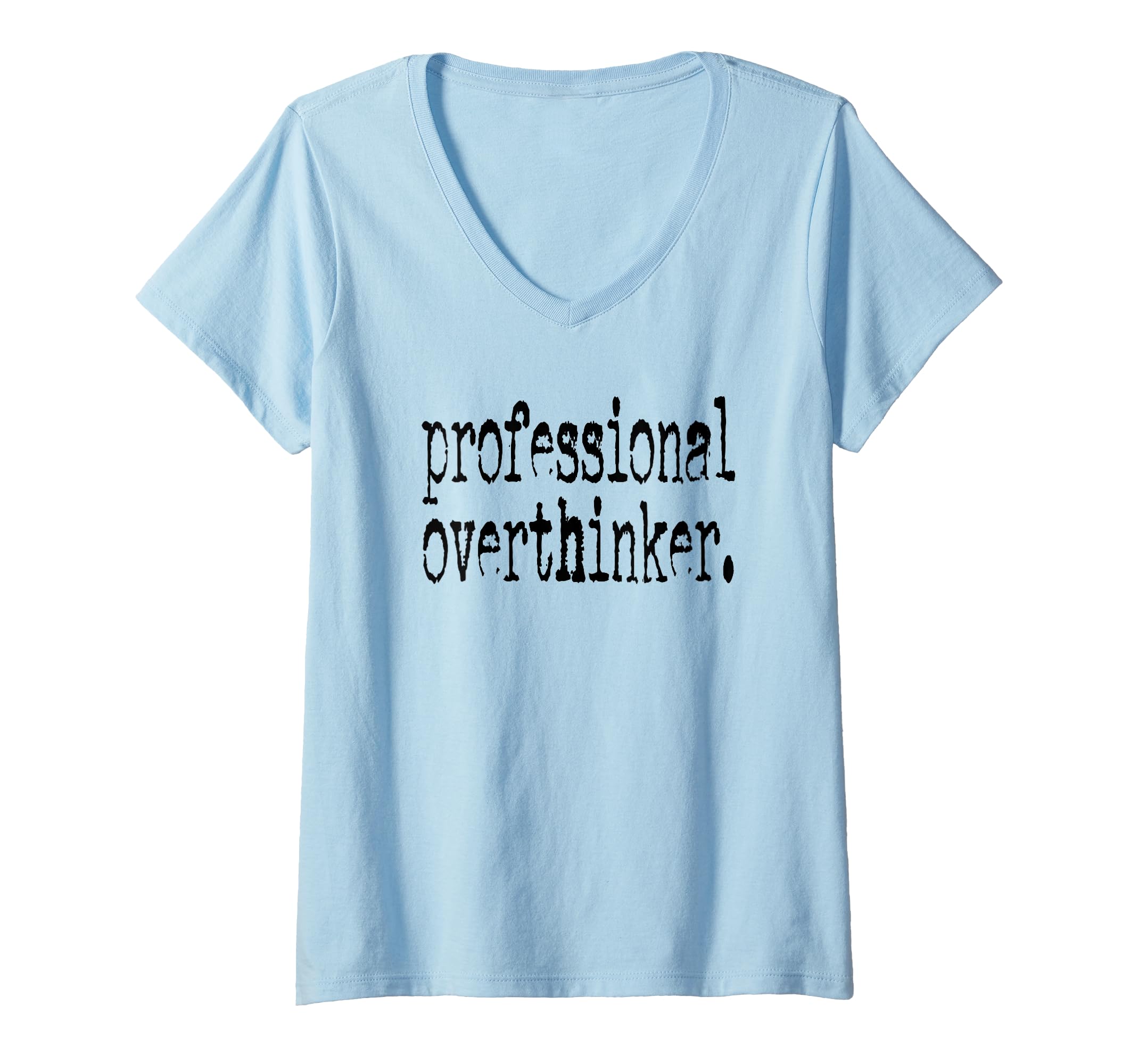 Womens Professional Overthinker Positive T-Shirt - Graphic Print Unisex - T-Shirt, Sweatshirt, Hoodie