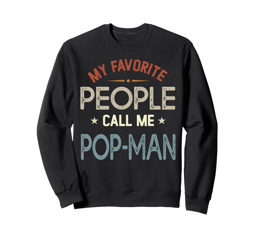 My Favorite People Call Me Pop Sweatshirt - Streetwear Style Unisex - T-Shirt, Sweatshirt, Hoodie