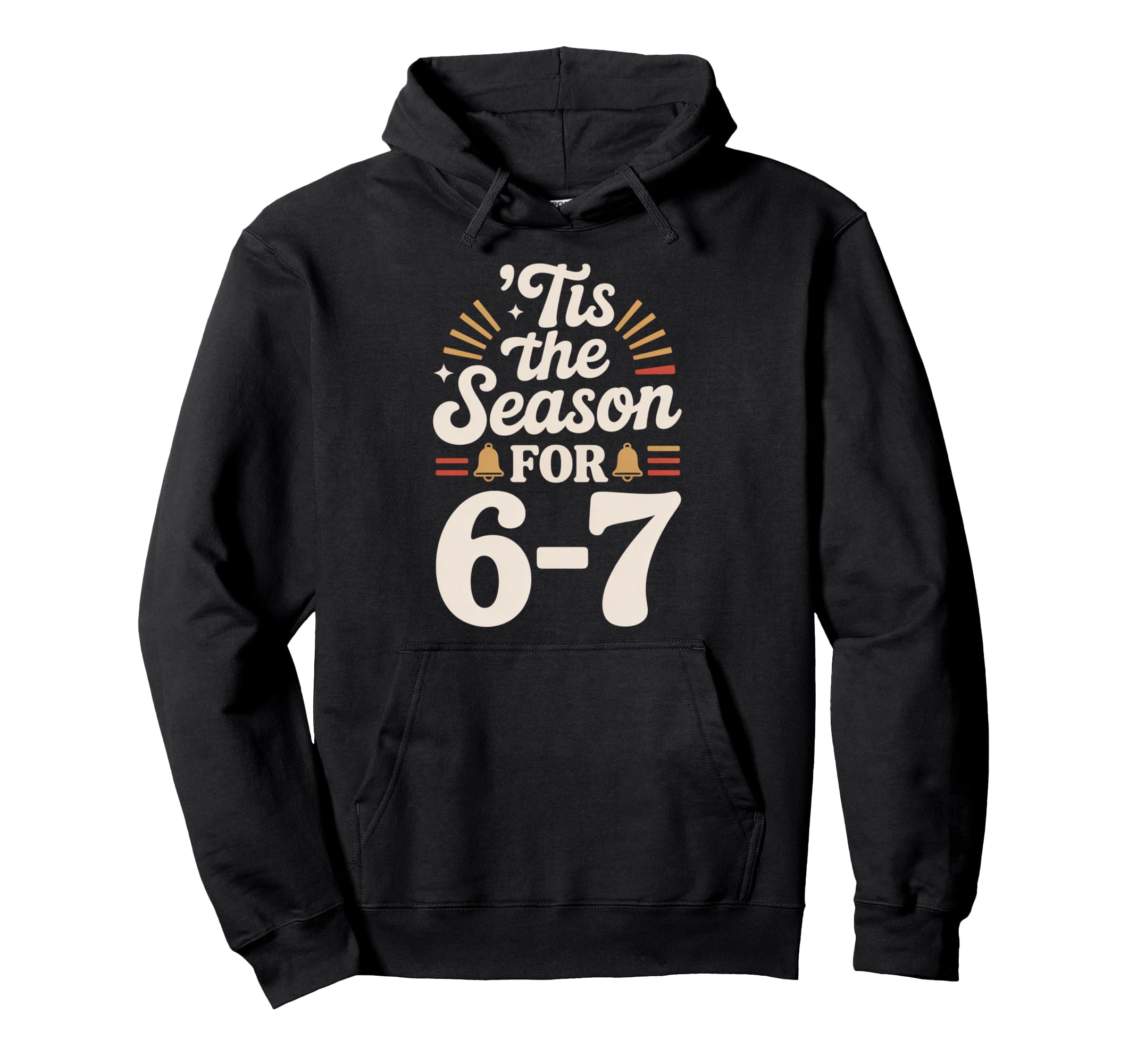 Holiday Typography Meme 6 7 Hoodie - Graphic Print Men Women - T-Shirt, Sweatshirt, Hoodie