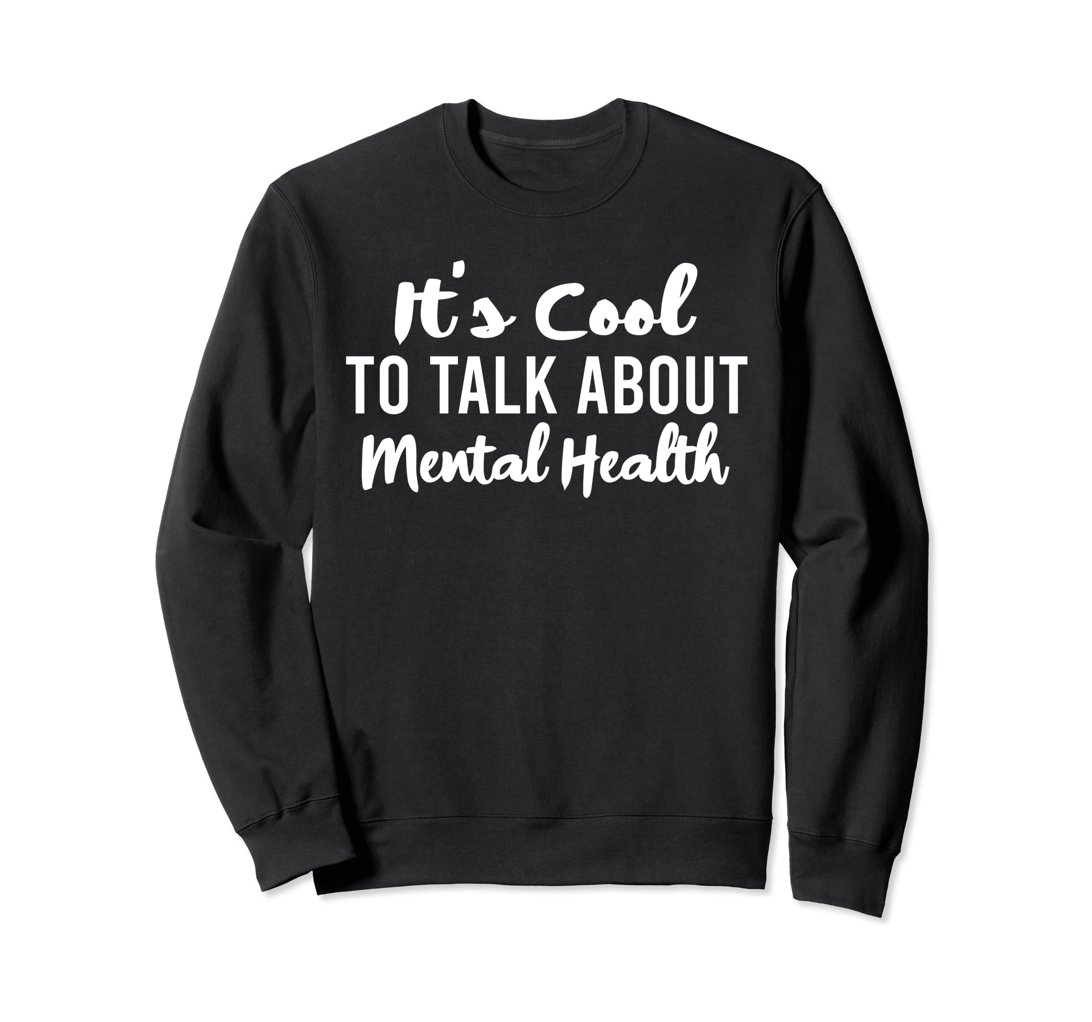 Its To Talk About Mental Health Sweatshirt - Minimalist Print Unisex - T-Shirt, Sweatshirt, Hoodie