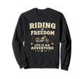 Riding Is Freedom Life Is Adventure Sweatshirt - Custom Art Print Unisex - T-Shirt, Sweatshirt, Hoodie