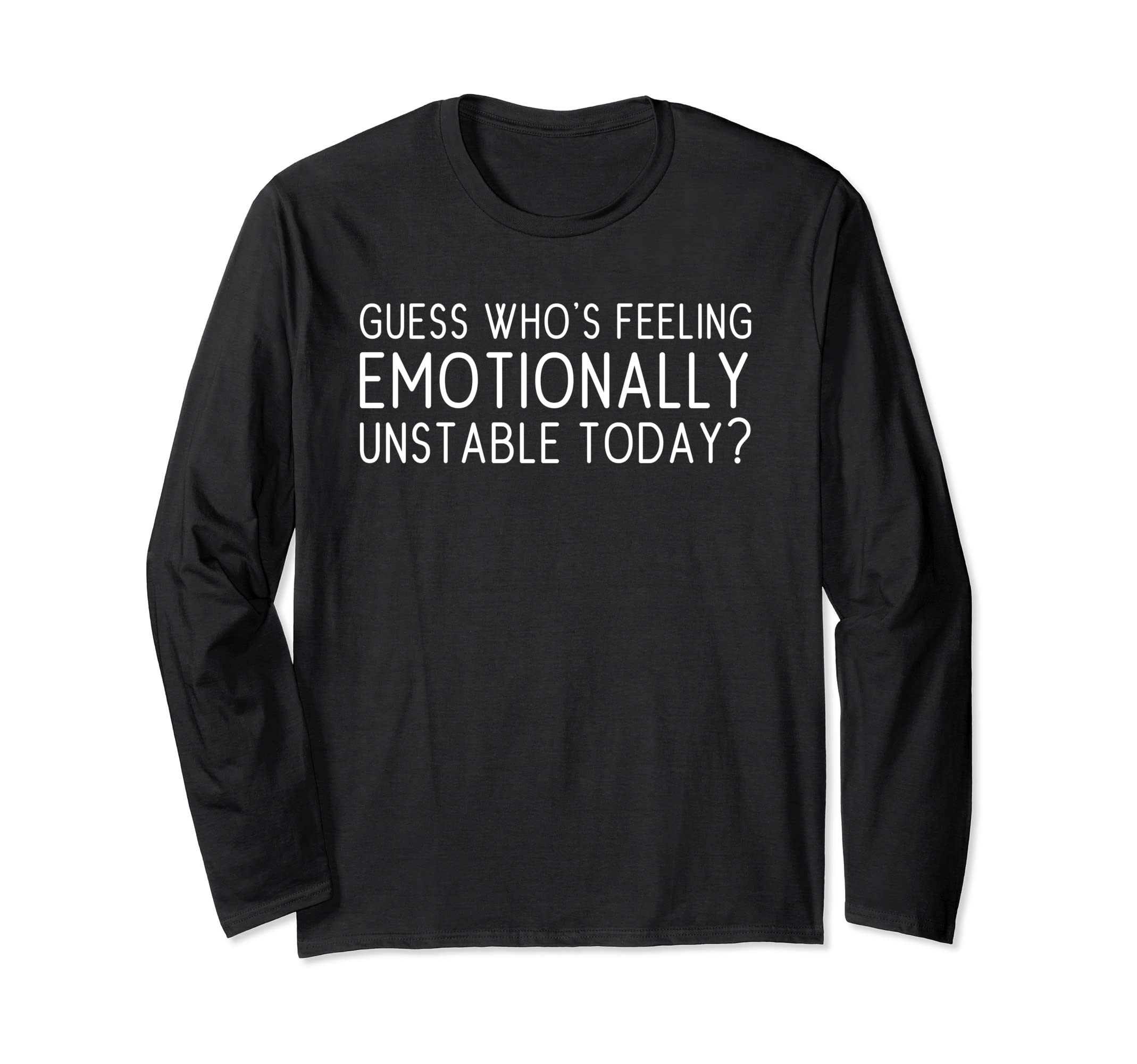 Guess Whos Feeling Extra Emotionally T-Shirt - Minimalist Print Unisex - T-Shirt, Sweatshirt, Hoodie