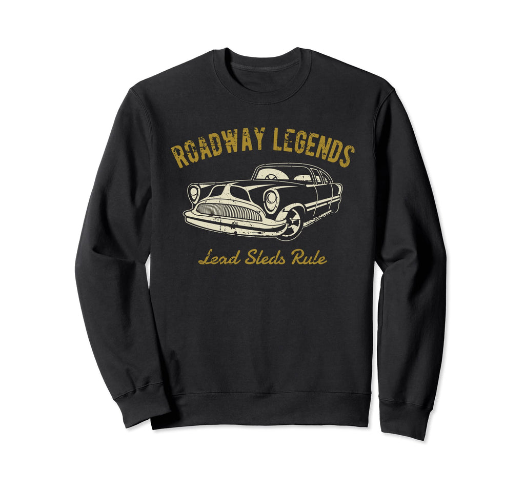 Roadway Legends Lead Sleds Rule Sweatshirt - Aesthetic Graphic Men Women - T-Shirt, Sweatshirt, Hoodie