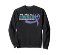 We Are All Broken Suicide Sweatshirt - Minimalist Print Men Women - T-Shirt, Sweatshirt, Hoodie
