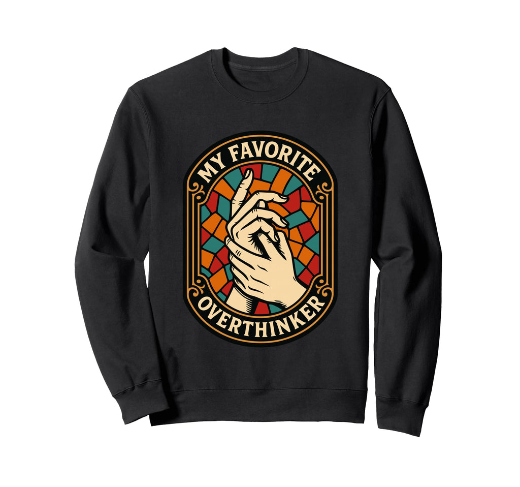 Overthinker Stained Window Hands Sweatshirt - Minimalist Print Unisex - T-Shirt, Sweatshirt, Hoodie