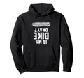 Is My Bike Okay Motorcycle Biker Ride Hoodie - Novelty Apparel Unisex - T-Shirt, Sweatshirt, Hoodie