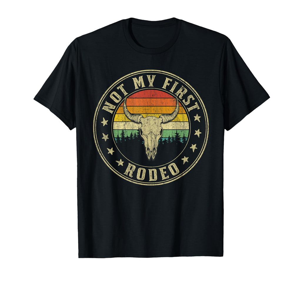 Not My First Rodeo Bull Skull Western T-Shirt - Fun Novelty Design Unisex - T-Shirt, Sweatshirt, Hoodie