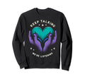 Suicide Prevention Suicide Awareness Sweatshirt - Trendy Graphic Unisex - T-Shirt, Sweatshirt, Hoodie