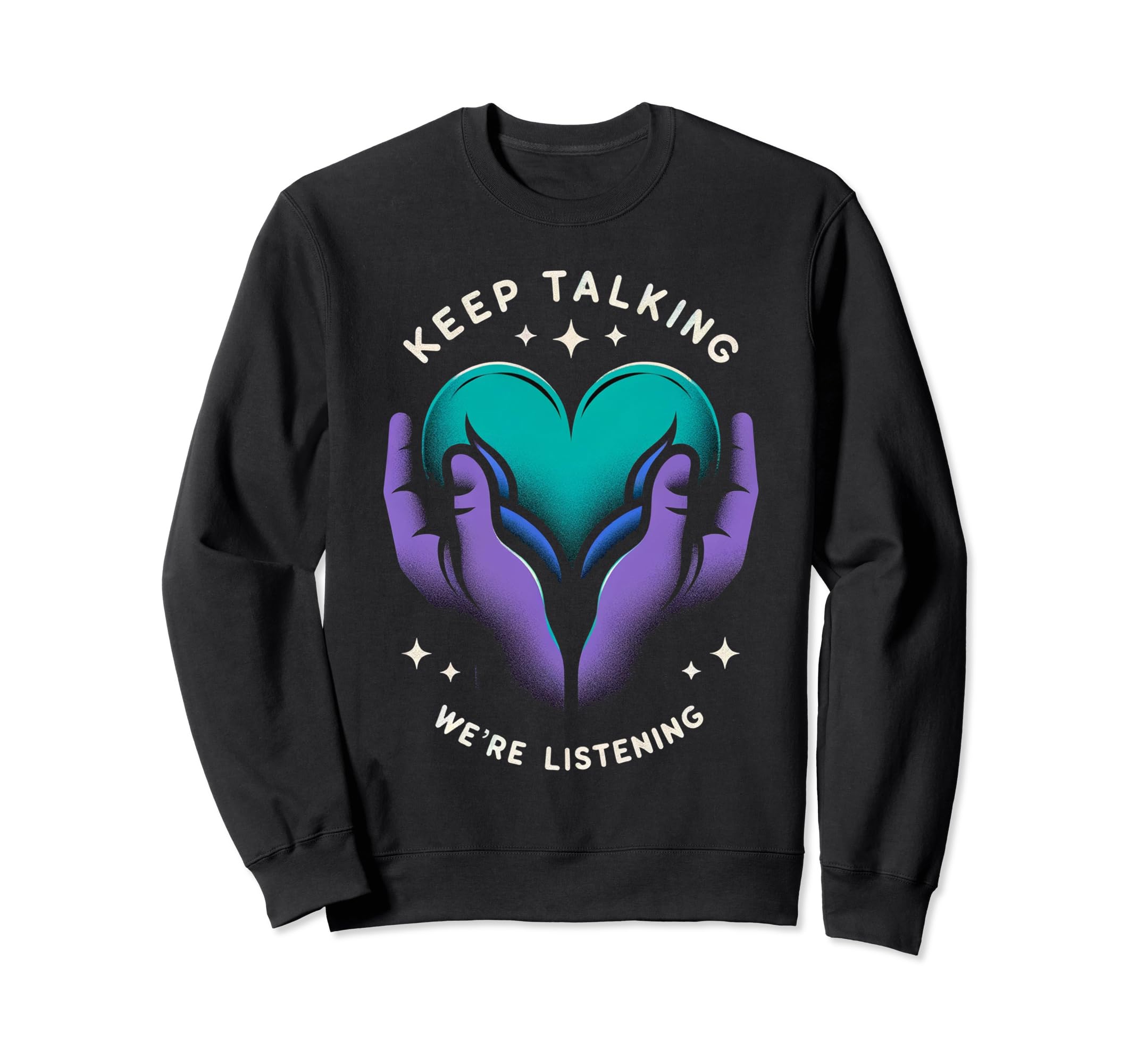 Suicide Prevention Suicide Awareness Sweatshirt - Trendy Graphic Unisex - T-Shirt, Sweatshirt, Hoodie