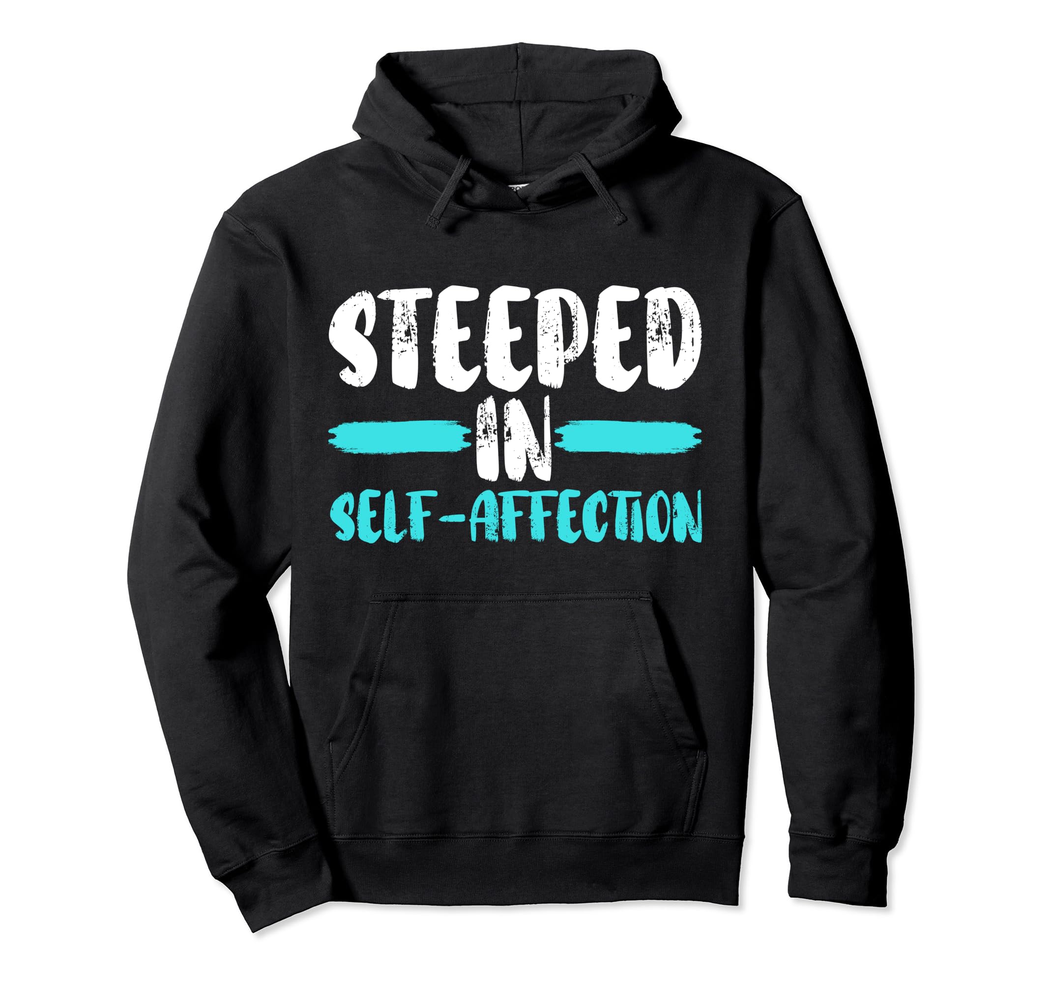 Self Love Yourself Self Worth I Love Hoodie - Novelty Apparel for Adults - T-Shirt, Sweatshirt, Hoodie