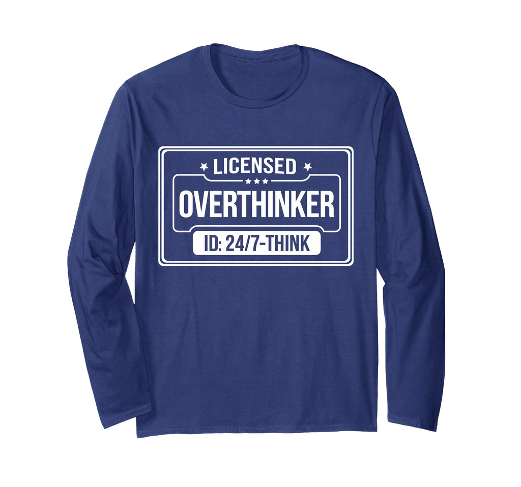 Licensed Overthinker Funny Sarcastic T-Shirt - Streetwear Style Men Women - T-Shirt, Sweatshirt, Hoodie