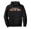 Motivational Tomorrow Needs You Hoodie - Fun Novelty Design for Adults - T-Shirt, Sweatshirt, Hoodie