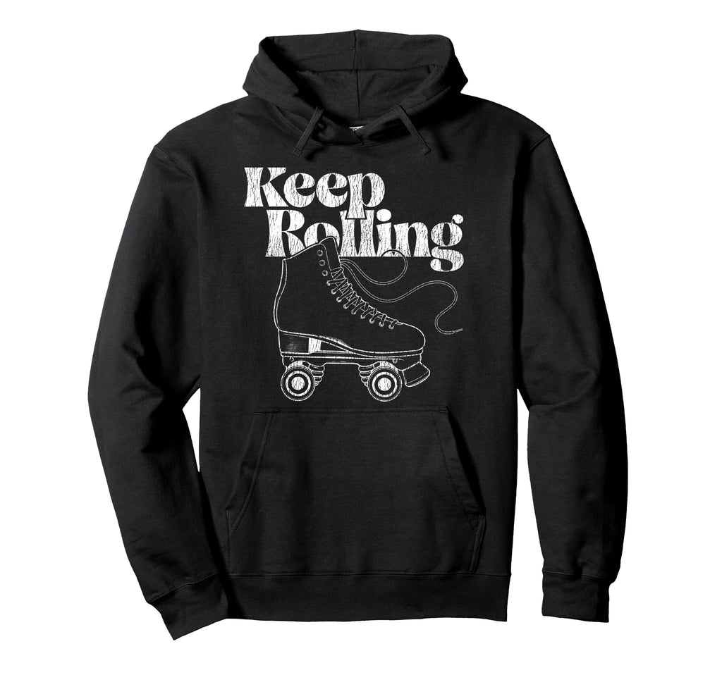 Roller Skating Skate 1970S Keep Rolling Hoodie - Streetwear Style Unisex - T-Shirt, Sweatshirt, Hoodie