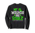 Not All Wounds Are Visible Sweatshirt - Casual Everyday Wear Unisex - T-Shirt, Sweatshirt, Hoodie