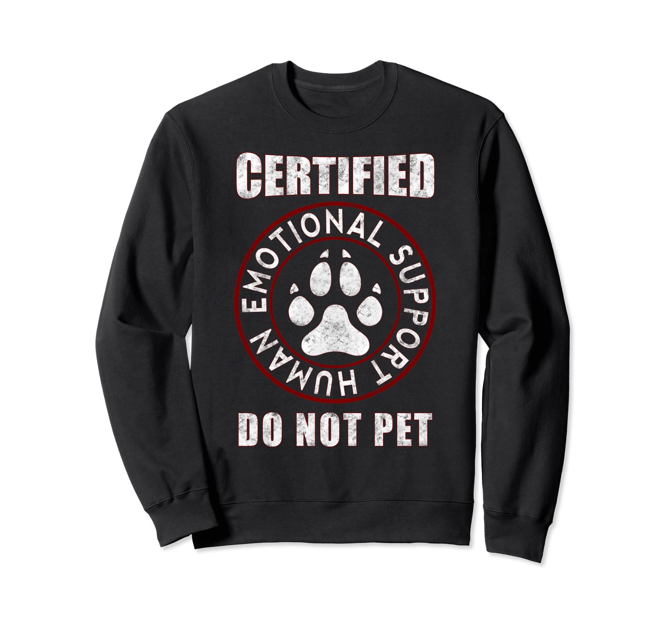 Emotional Support Human Do Not Sweatshirt - Casual Everyday Wear Men Women - T-Shirt, Sweatshirt, Hoodie