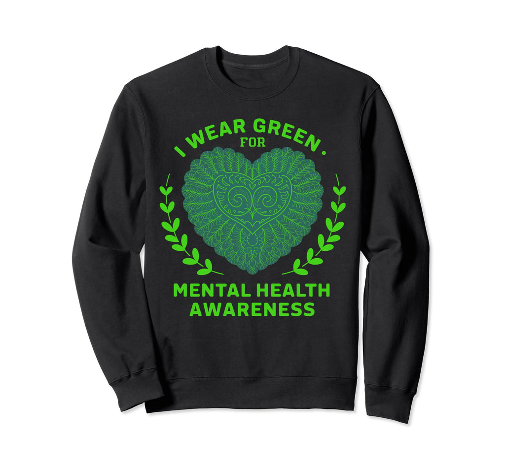 I Wear Green Heart Mental Health Sweatshirt - Fun Novelty Design Unisex - T-Shirt, Sweatshirt, Hoodie