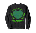 I Wear Green Heart Mental Health Sweatshirt - Fun Novelty Design Unisex - T-Shirt, Sweatshirt, Hoodie