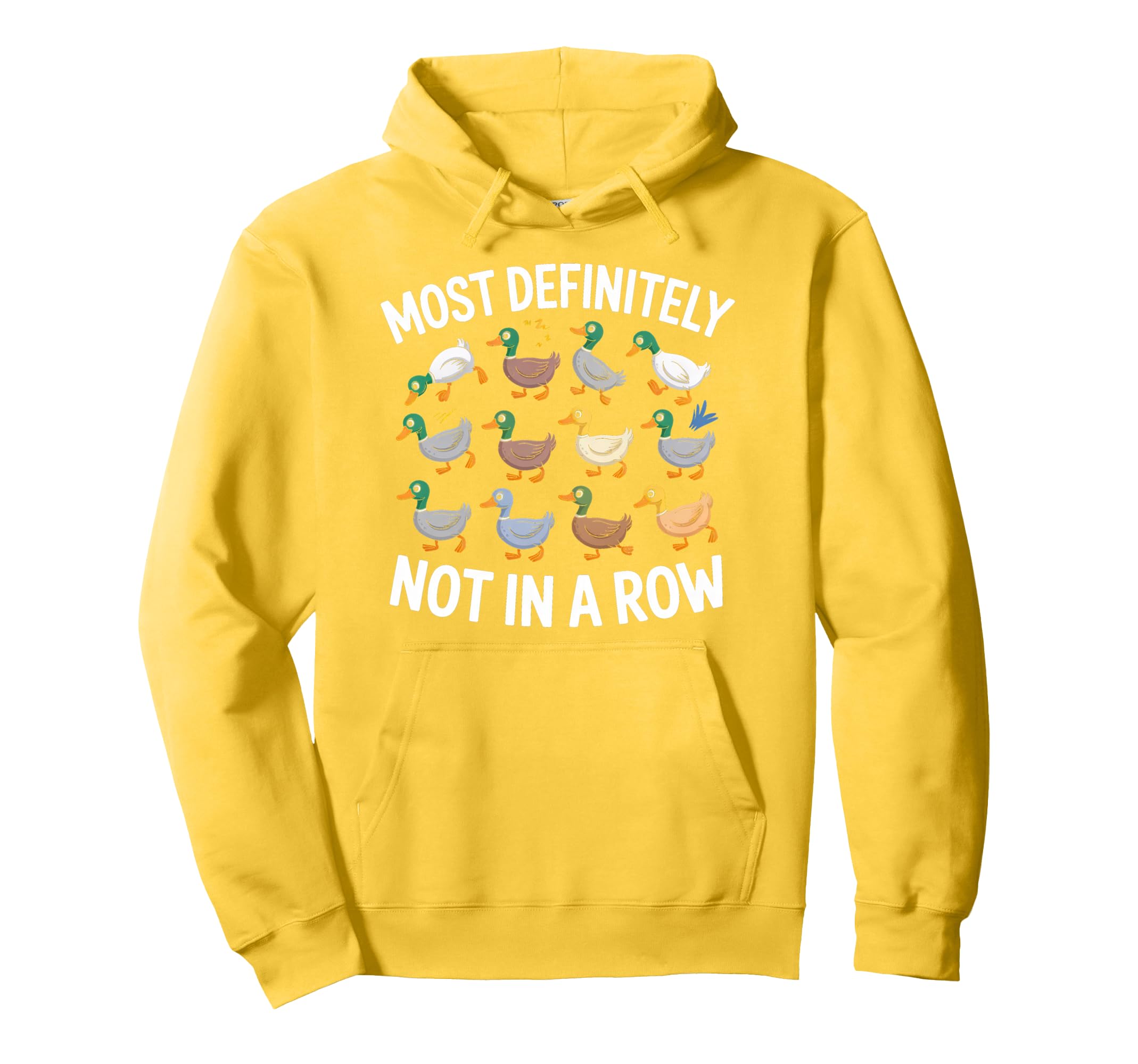 Duck Most Definitely Not All Row Mental Hoodie - Novelty Apparel Unisex - T-Shirt, Sweatshirt, Hoodie