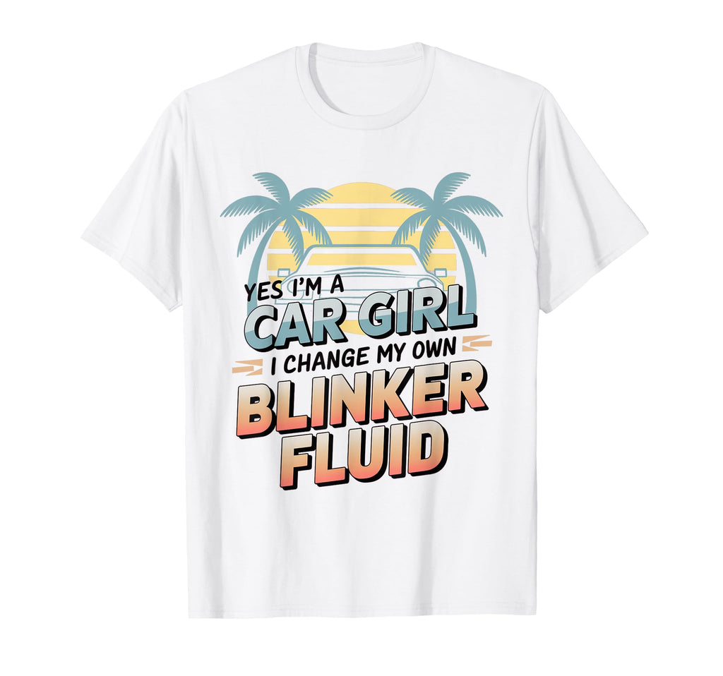 Yes Im Car I Change My Own Blinker T-Shirt - Unique Graphic for Adults - T-Shirt, Sweatshirt, Hoodie