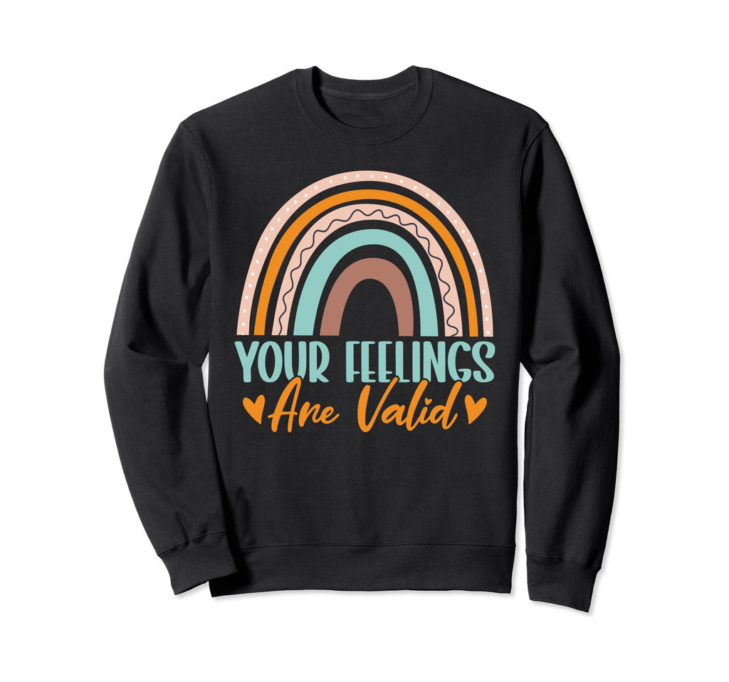 Your Feelings Are Valid Mental Health Sweatshirt - Graphic Print for Adults - T-Shirt, Sweatshirt, Hoodie