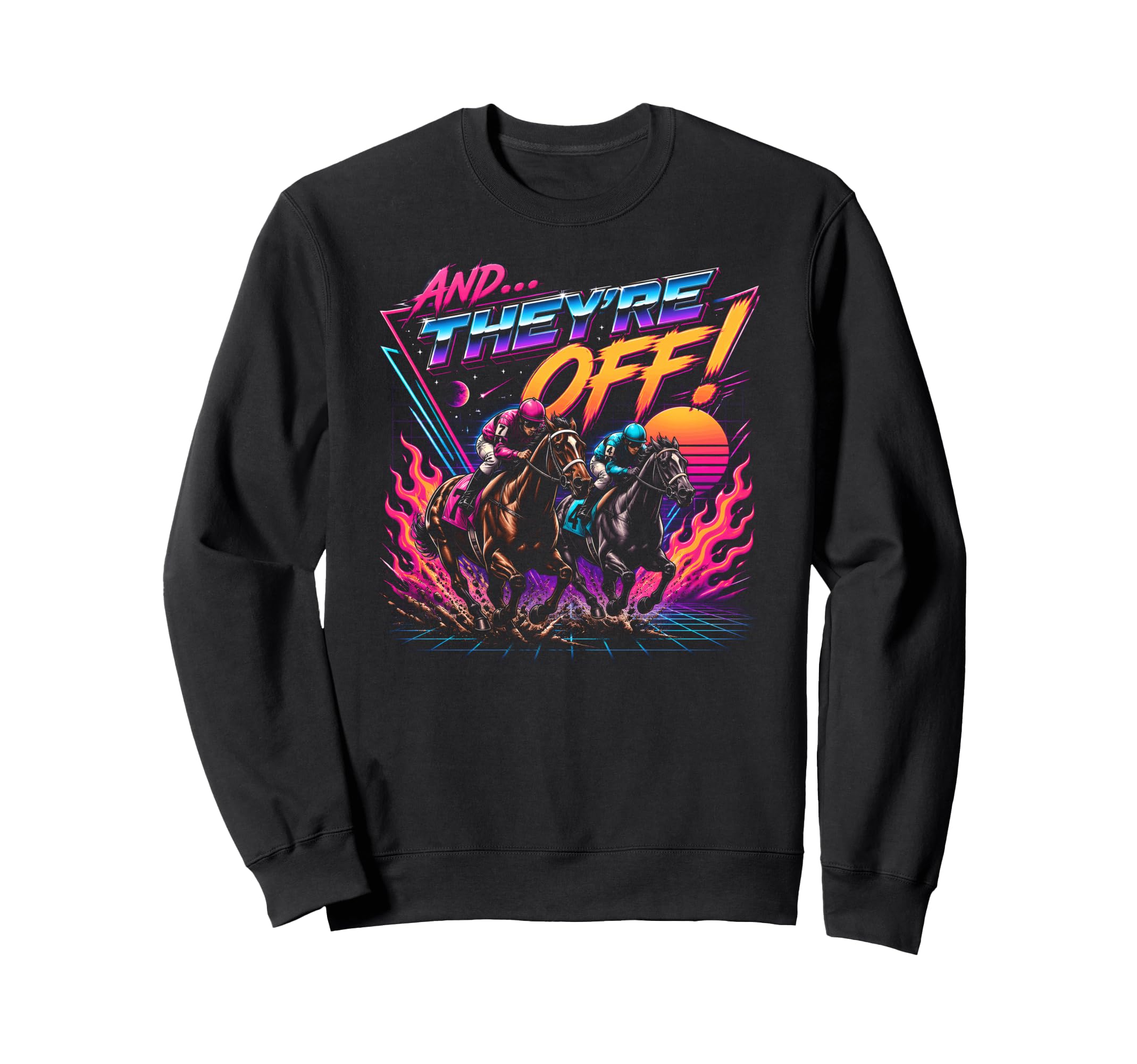 And Theyre Off Horse Racing Sweatshirt - Fun Novelty Design Men Women - T-Shirt, Sweatshirt, Hoodie