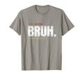 You Good Bruh Funny Mental Health T-Shirt - Streetwear Style Unisex - T-Shirt, Sweatshirt, Hoodie