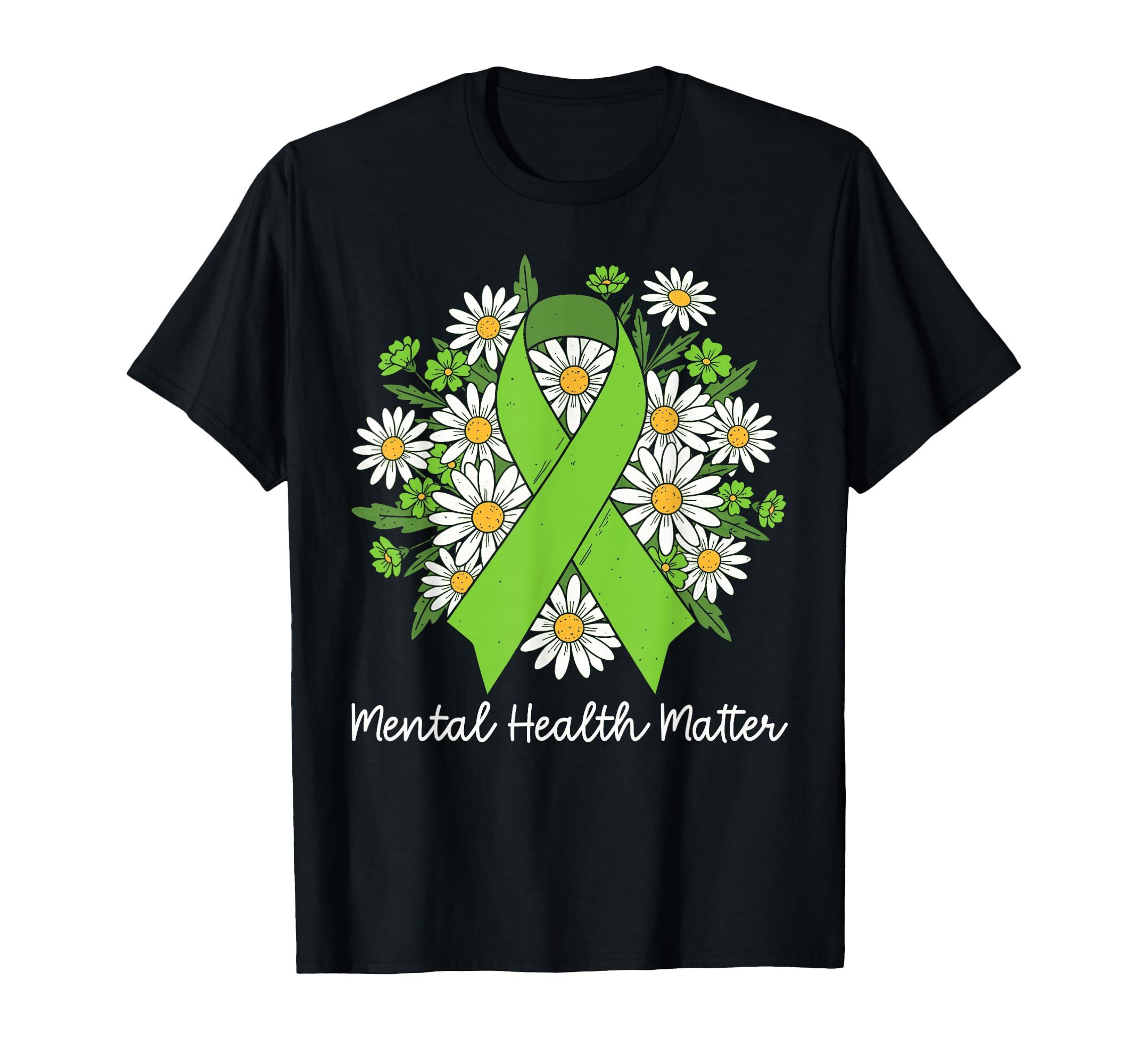 Mental Health Matters Green Ribbon T-Shirt - Graphic Print Men Women - T-Shirt, Sweatshirt, Hoodie