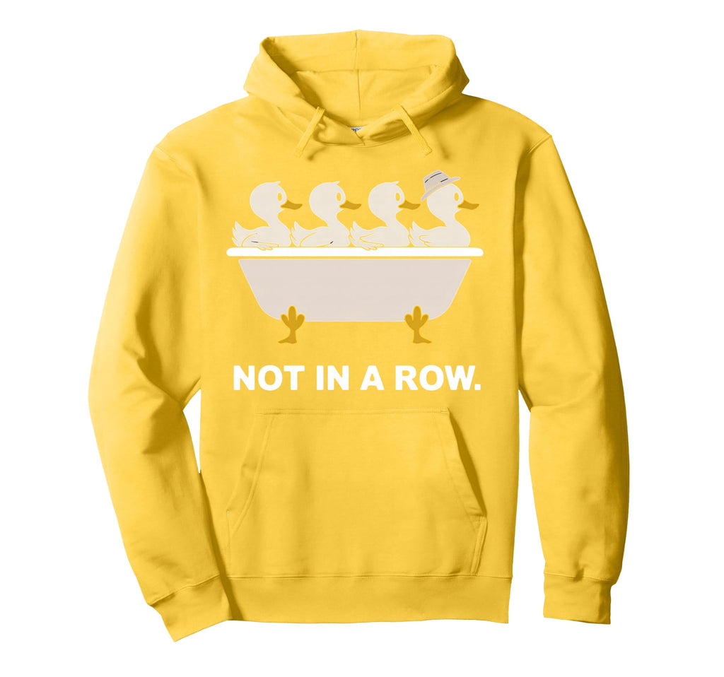 Duck Most Definitely Not All Row Mental Hoodie - Graphic Print Unisex - T-Shirt, Sweatshirt, Hoodie