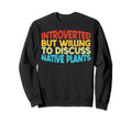 Introverted But Willing To Discuss Sweatshirt - Graphic Print Men Women - T-Shirt, Sweatshirt, Hoodie