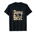 Doing My Best Self Care T-Shirt - Custom Art Print Men Women - T-Shirt, Sweatshirt, Hoodie