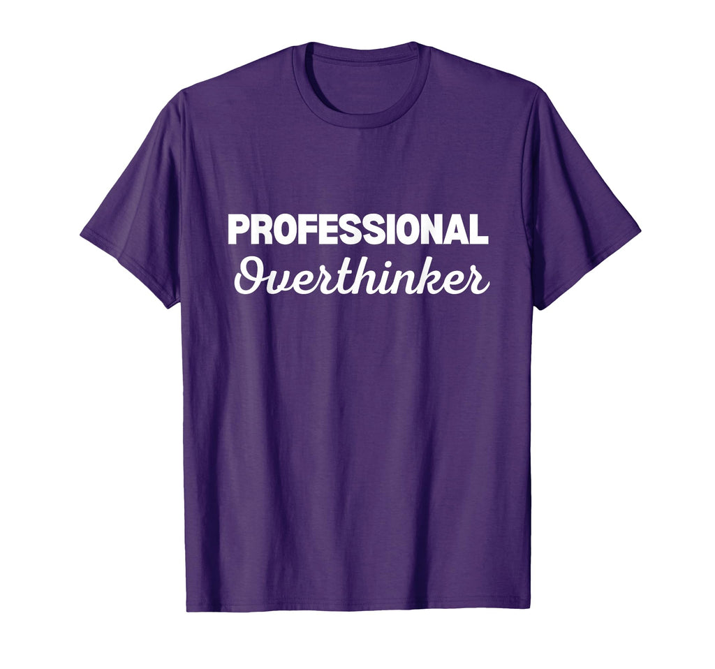 Professional Overthinker T-Shirt - Streetwear Style for Adults - T-Shirt, Sweatshirt, Hoodie