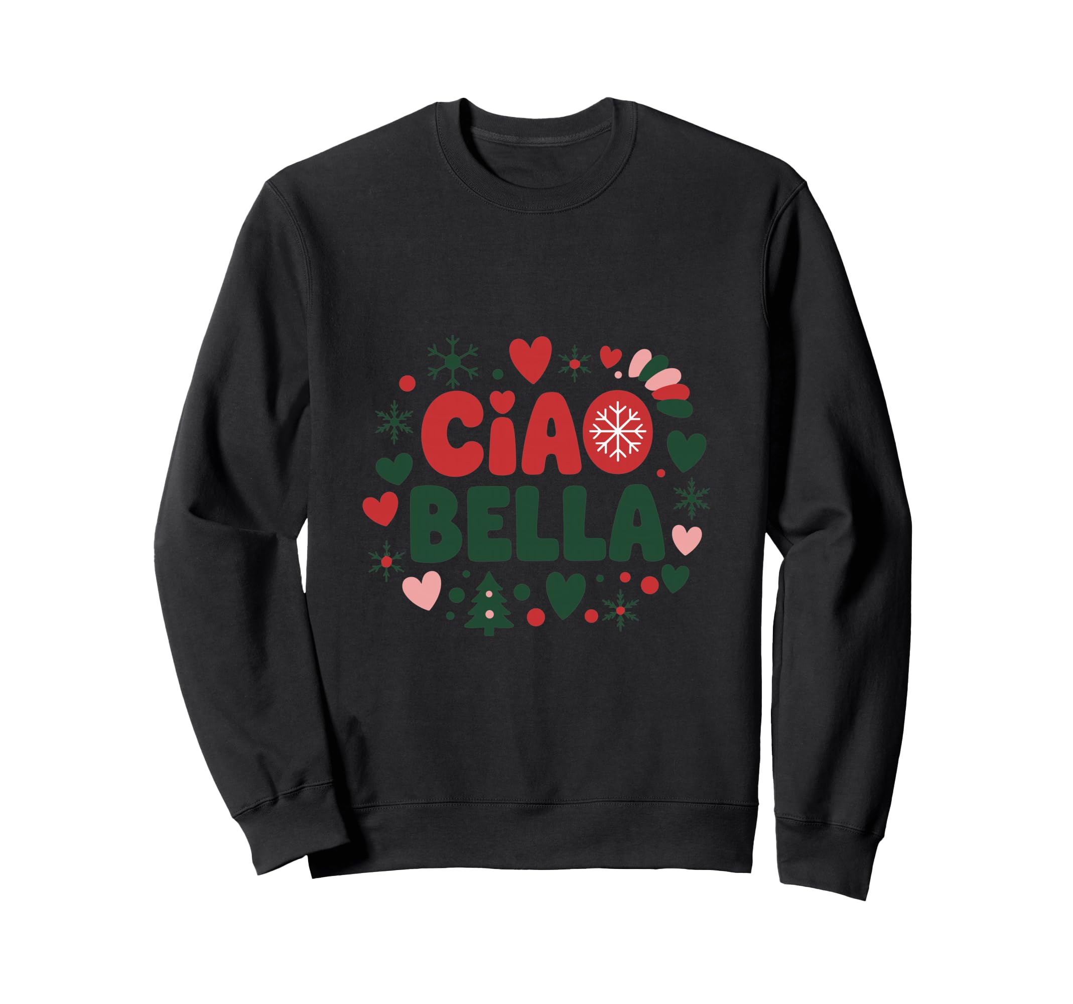 Ciao Bella Italian Holiday Typography Sweatshirt - Trendy Graphic Unisex - T-Shirt, Sweatshirt, Hoodie