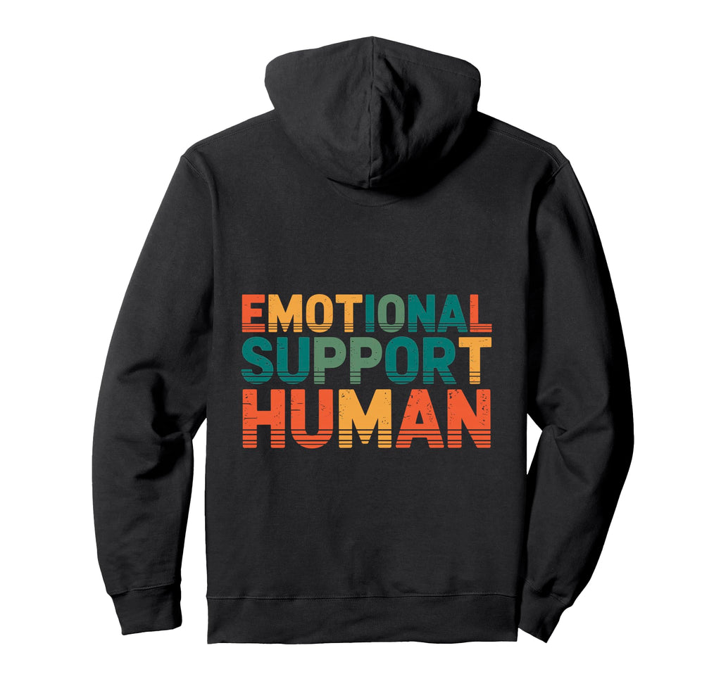 Emotional Support Human Do Not Pet Sweatshirt - Trendy Graphic Men Women - T-Shirt, Sweatshirt, Hoodie