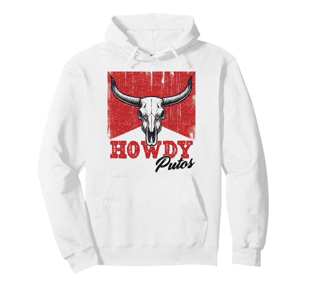 Howdy Putos Western Cowboy Funny Sayings Hoodie - Novelty Apparel Men Women - T-Shirt, Sweatshirt, Hoodie