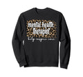 Mental Health Therapist Mental Sweatshirt - Fun Novelty Design for Adults - T-Shirt, Sweatshirt, Hoodie